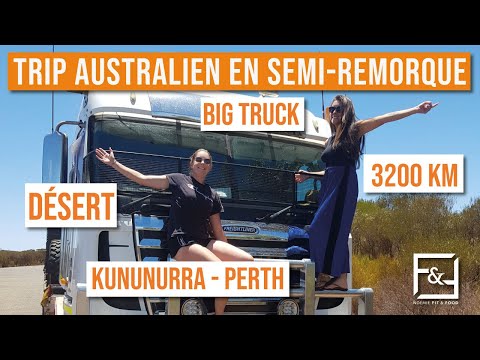 TRIP EN AUSTRALIE DANS UN CAMION SEMI-REMORQUE / KUNUNURRA-PERTH