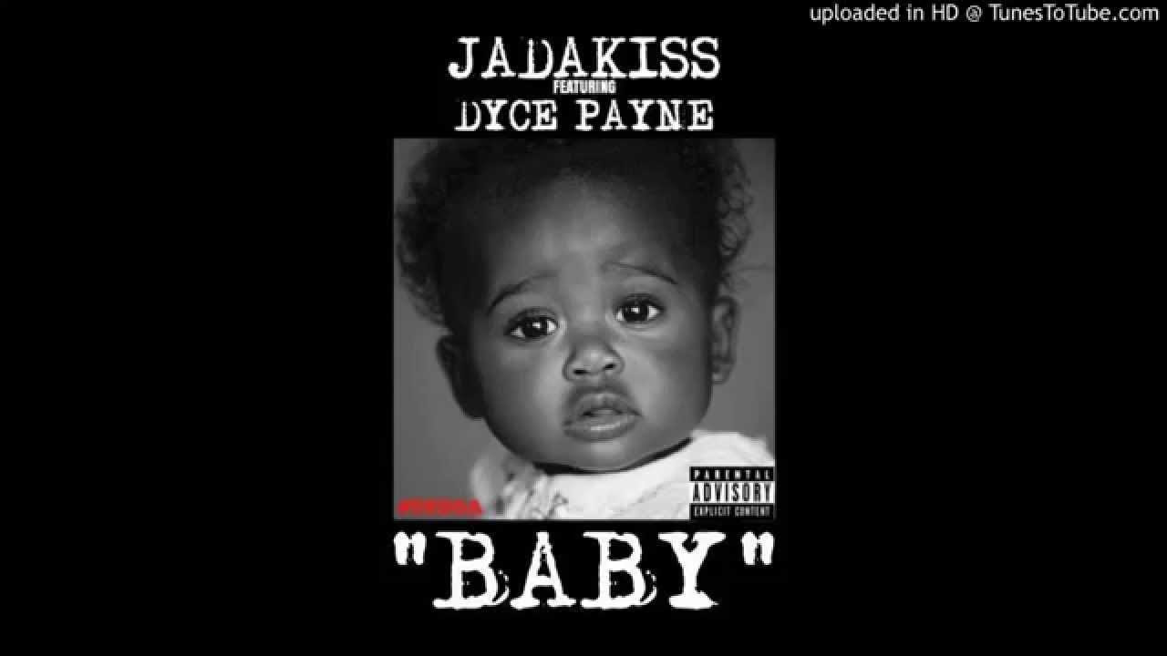 Jadakiss   Baby Feat Dyce Payne