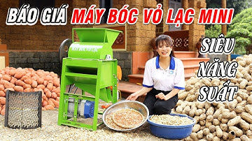 BÁO GIÁ Máy Bóc Đậu Phộng - Máy Bóc Lạc Mini Bình Quân
