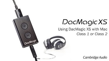 DacMagic XS - Using DacMagic XS with Mac - Class 1 or Class 2?