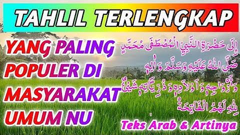 TAHLIL PALING LENGKAP DAN PALING POPULER DI MASYARAKAT UMUM NU ❤️ ILA HADLROTIN NABIYYIL MUSHTHOFA