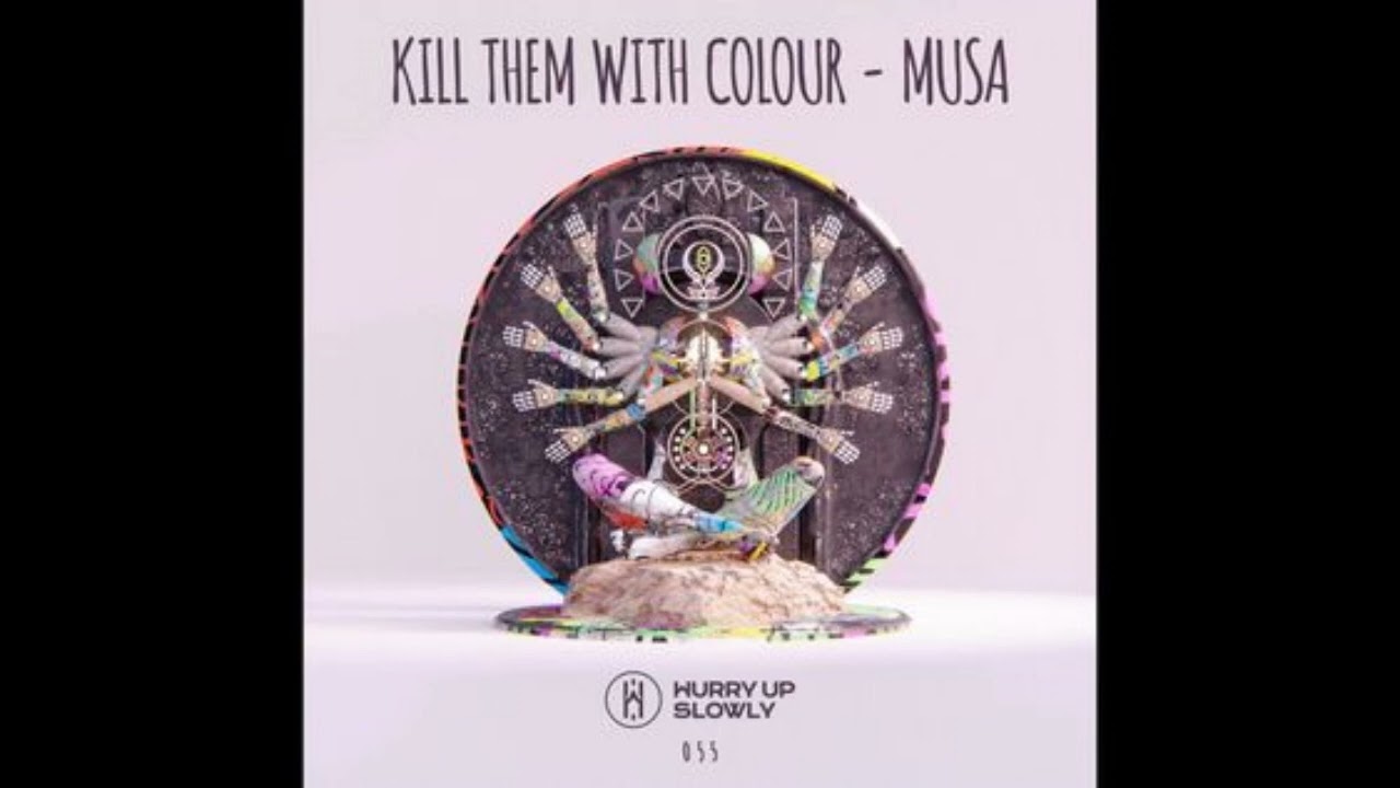 Kill Them With Colour – Musa/Original Mix/