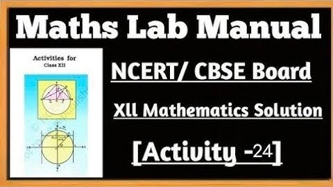 12th Class Maths Lab Manual Activity/NCERT/CBSE Board Practical.(Activity-24)Solution