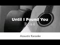 Rosé Until I Found You Stephen Sanchez Acoustic Karaoke Rosé Until I Found You Stephen Sanchez Acoustic Karaoke