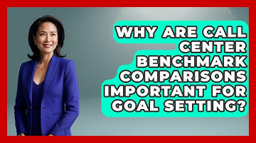 Why Are Call Center Benchmark Comparisons Important For Goal Setting? - Call Center Pro Strategies