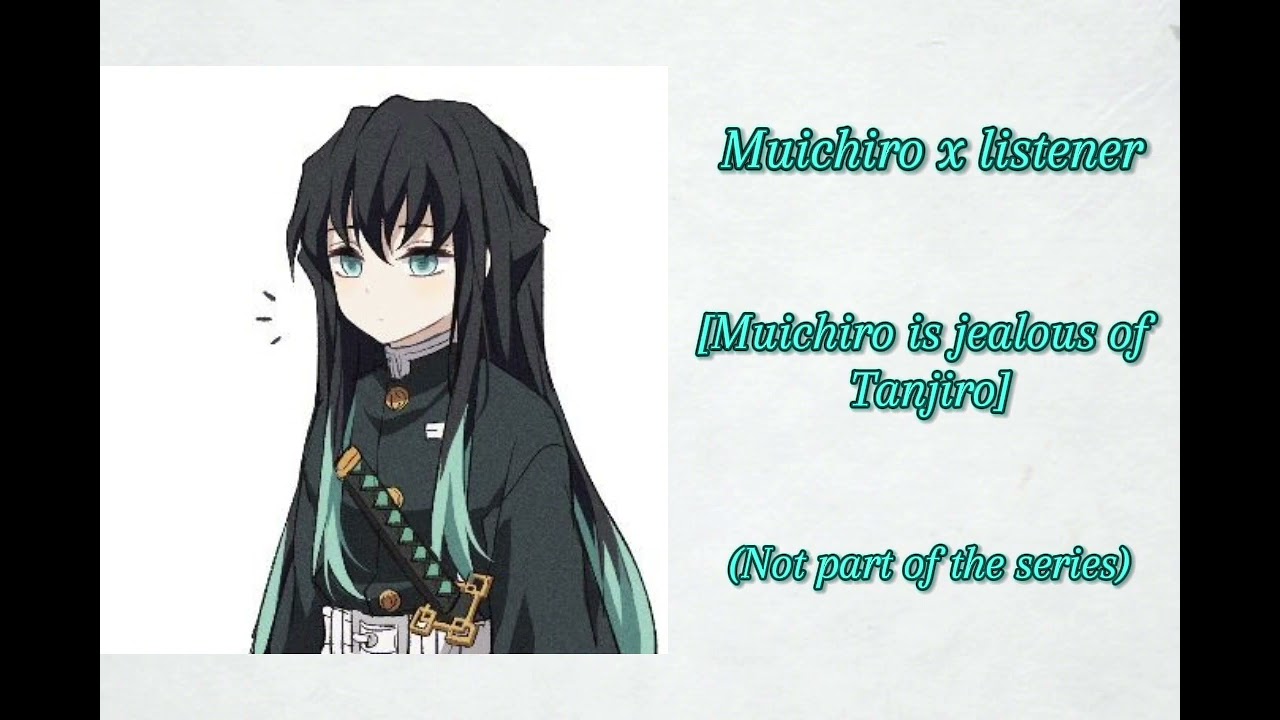 Jealous x listener [Muichiro is jealous of Tanjiro]