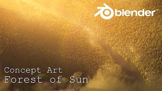 Creating concept art in Blender - Forest of Sun - Timelapse