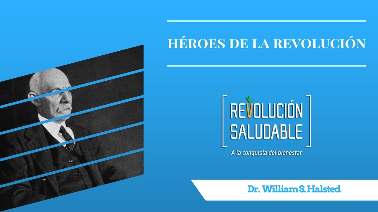 Héroes de la Revolución - William S Halsted - YouTube