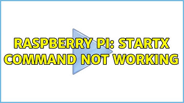 Raspberry Pi: startx command not working (2 Solutions!!)