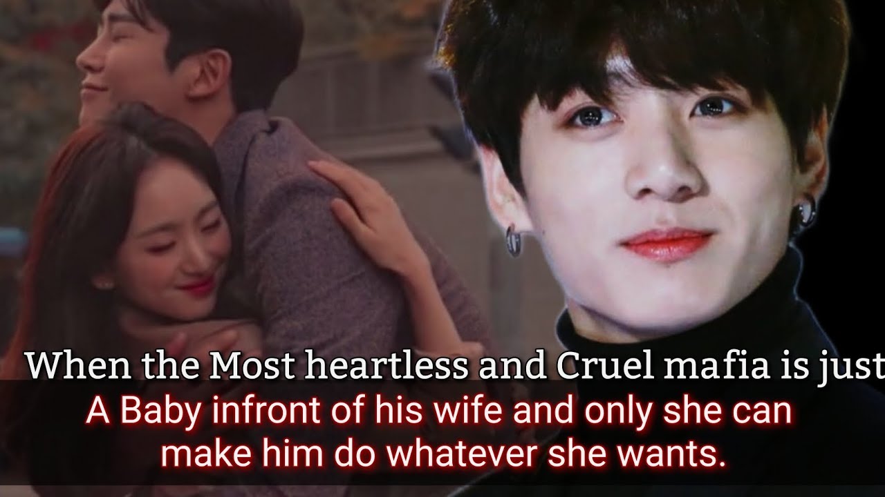 When the most heartless and Cruel mafia is just a baby infront of his wife and only she can make-