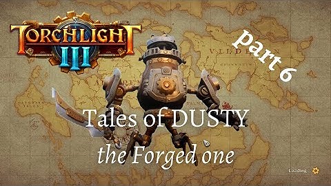 Torchlight 3 Gameplay Walkthrough episode 6| Dusty the Forged one |  ACT 2 - Sylvia Rouser Necro