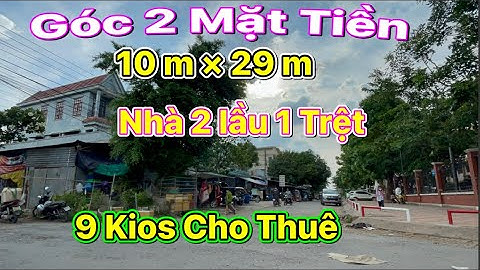 Bán Nhà Thuận An Bình Dương (20731) Góc 2 Mặt Tiền Cổng trường- Nhà 2 Lầu và Dãy Kiôt thu nhập Cao