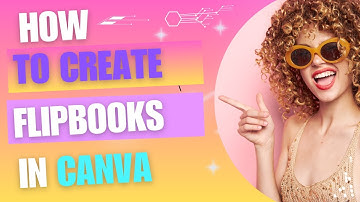 How to Create Flipbooks in Canva: An Easy Step-by-Step Tutorial