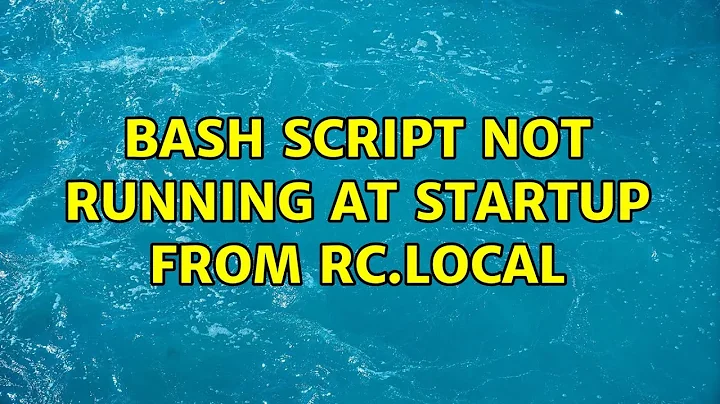 Ubuntu: Bash script not running at startup from rc.local