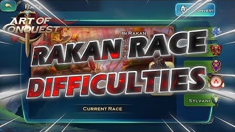 Art of Conquest - Difficulties Playing Rakan Race