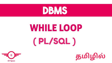 while loop in plsql | tamil | dbms | looping structures | oracle #gvspace  #dbmstutorials #plsql