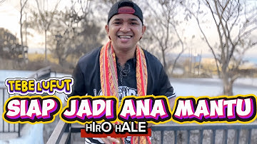 TEBE TERBARU_SIAP JADI ANA MANTU - HIRO HALE(Official Music Video)