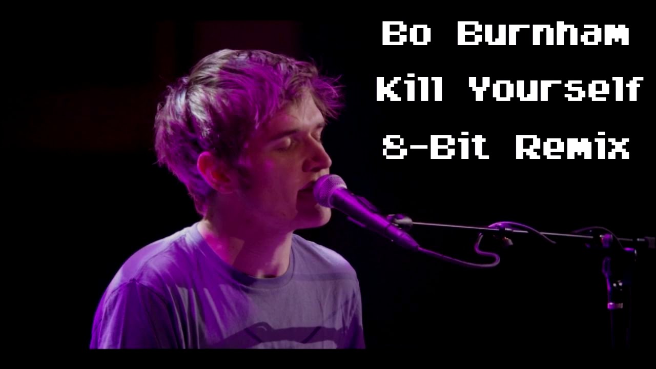 Bo Burnham, Kill yourself, Bo Burnham killl yourself, bo burnham kill you.....