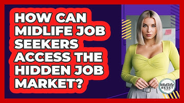 How Can Midlife Job Seekers Access The Hidden Job Market? - Midlife Reset Coach