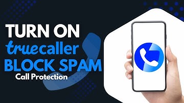 How to Turn On Block Spam Call Protection on Truecaller App (Step-by-Step Tutorial)