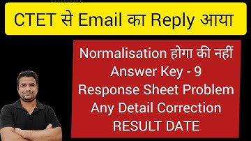 CTET Email reply 🔥 on Normalization, response sheet, Answer key, Correction, result |Deepak Himanshu