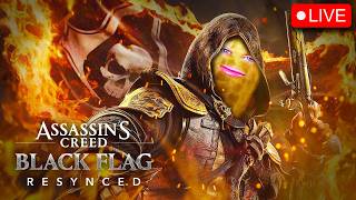 🔴LIVE | ASSASINS CREED BLACK FLAG RESYNCED | AYE LASSIES, WE BE A PIRATE NOW | #BUNGULATE