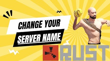 How To Change Your Rust Server Name
