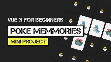 Vue JS 3 Tutorial - Mini Project | Tạo con game "Flip Card Pokemon Memories" với Vue 3