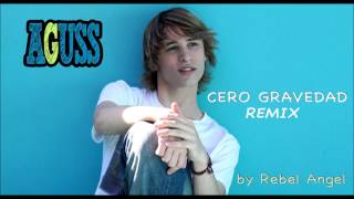 AGUSS - Cero Gravedad - Remix by Rebel Angel