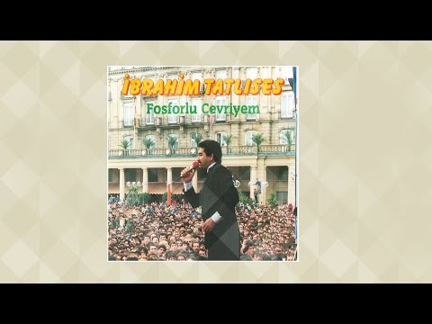 İbrahim Tatlıses - Fosforlu Cevriyem