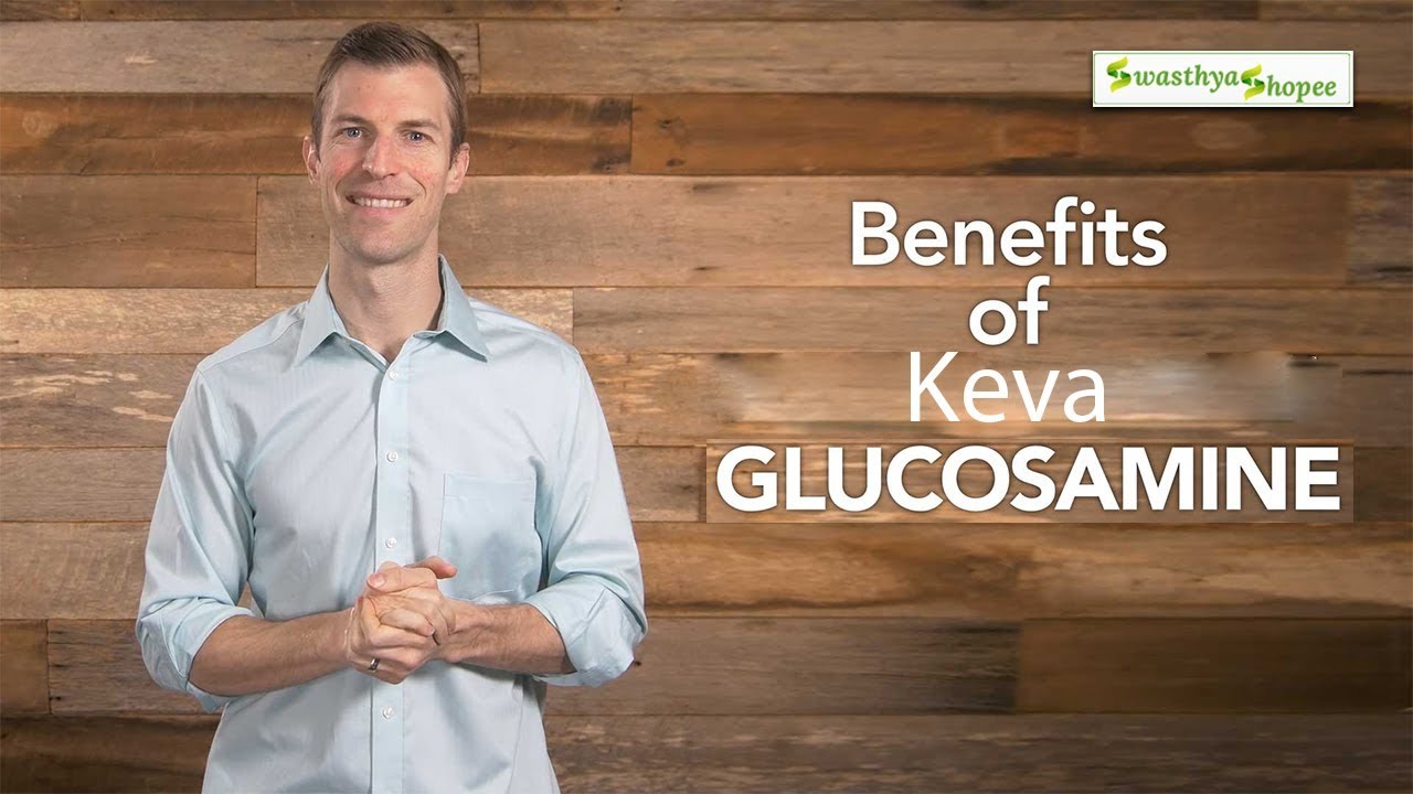 Keva Glucosamine Plus Capsule,Benefits, Price, How to use, Side effects Swasthyashopee