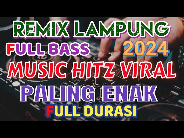 MUSIC VIRAL BARU REMIX LAMPUNG TERBARU 2024 FULL BASS INOT MUSIC class=