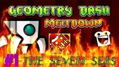 Lets Play Geometry Dash Meltdown Part 1 - The Seven Seas (No Commentary) (IOS)