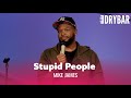 I have no patience for stupid people mike james  full special