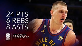 Nikola Jokic 24 pts 6 rebs 8 asts vs Lakers 2023 PO G3