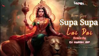 SUPA SUPA | LAI DAI | Cg Song  Navratri Special Vol 7 |Dj Harsh JBP