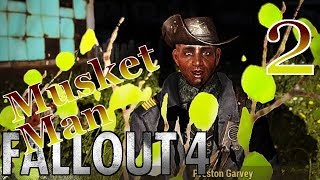 Musket Man [Not Done Yet] - #2 - Fallout 4 (Modded Survival) 60fps @ColdenOpportunity