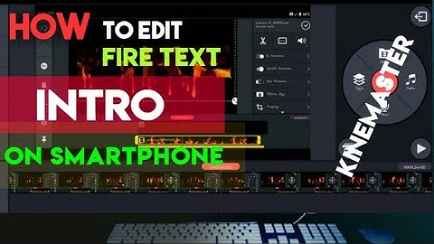 how to edit fire text intro|| step by step on smartphone|| KineMaster & Power Director