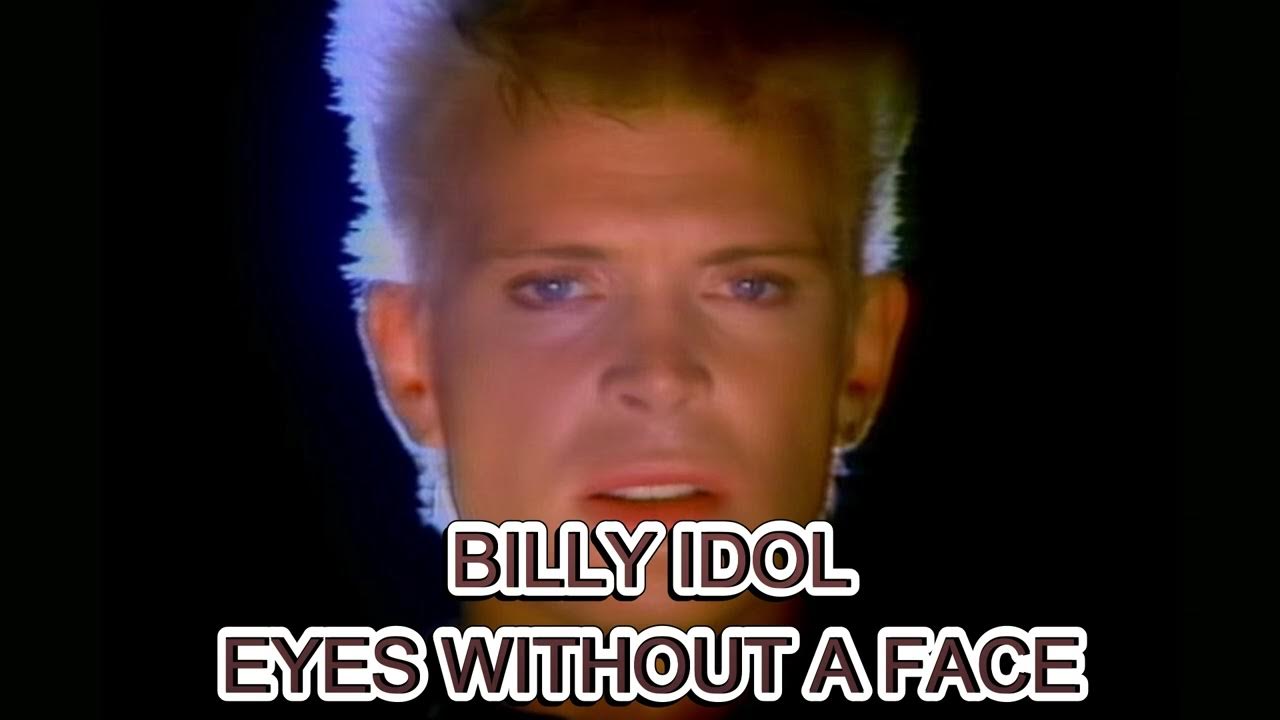 BILLY IDOL EYES WITHOUT A FACE ( REMASTERED ) YouTube