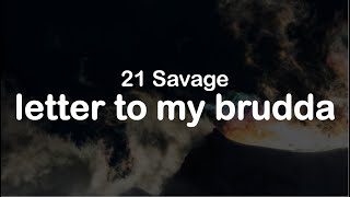 21 Savage -​ letter to my brudda (Clean Lyrics)