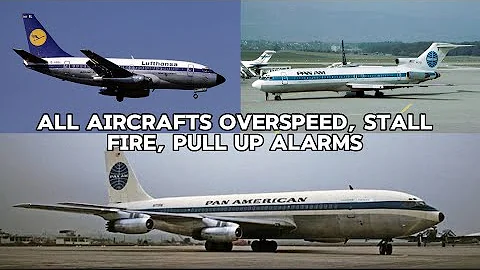 All Aircrafts OVERSPEED, STALL, FIRE, AND PULL UP ALARMS