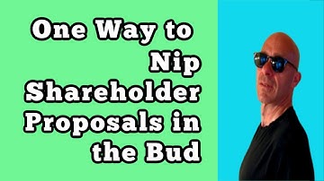 One Way to Nip Shareholder Proposals In the Bud