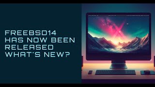 FreeBSD14-RELEASE, A First Look!