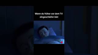 Wenn du früher von dem TV eingeschlafen bist