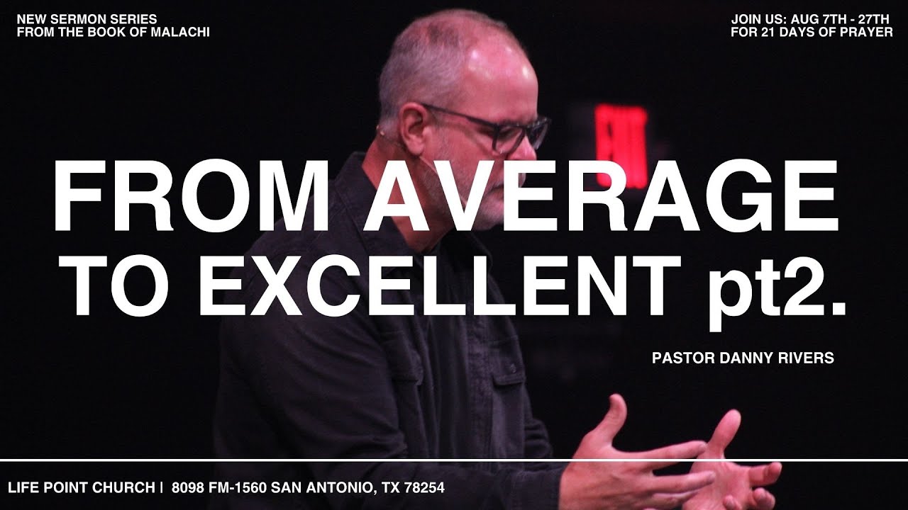 August 21st: Relational Excellence | Pastor Danny Rivers | LIFEPOINTSA ...