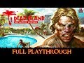 Dead Island : Definitive Edition | Full Playthrough | Gameplay Walkthrough No Commentary [PS4 Pro]