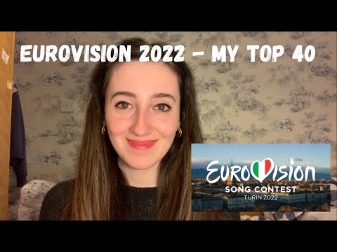 EUROVISION 2022 - MY TOP 40 (BY A CLASSICAL MUSICIAN)