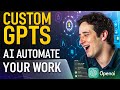 ChatGPT Build Custom GPTs to AI Automation Work & Scale Your Business in 2025