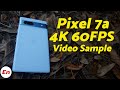 Google Pixel 7a 4K 60FPS Video Sample!