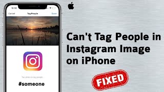 Cant Tag People on Instagram Image on iPhone in iOS 14.4 [Fixed]